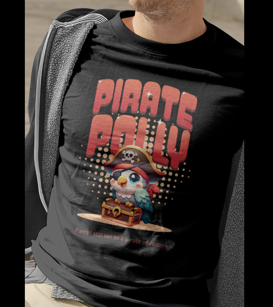 Pirate Polly Parrot Sets Sail On A Pirate Adventure T-Shirt