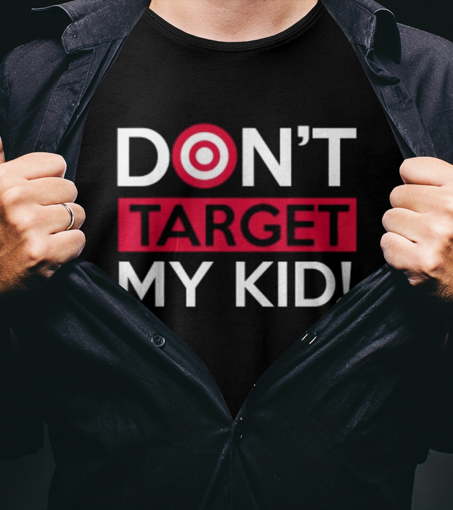 Don't Target My Kid Funny Saying Quote Women Target Icon Wordplay T-Shirt