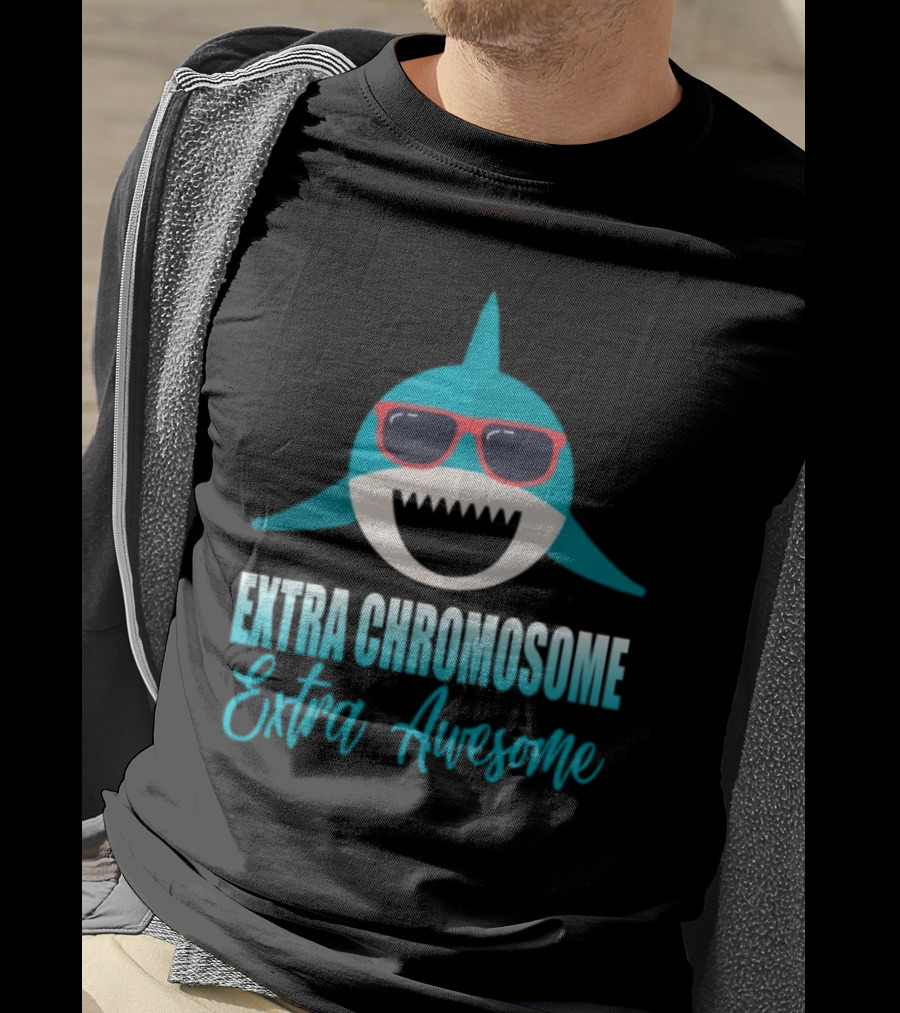 Extra Chromosome Extra Awesome Shark Sunglasses T-Shirt