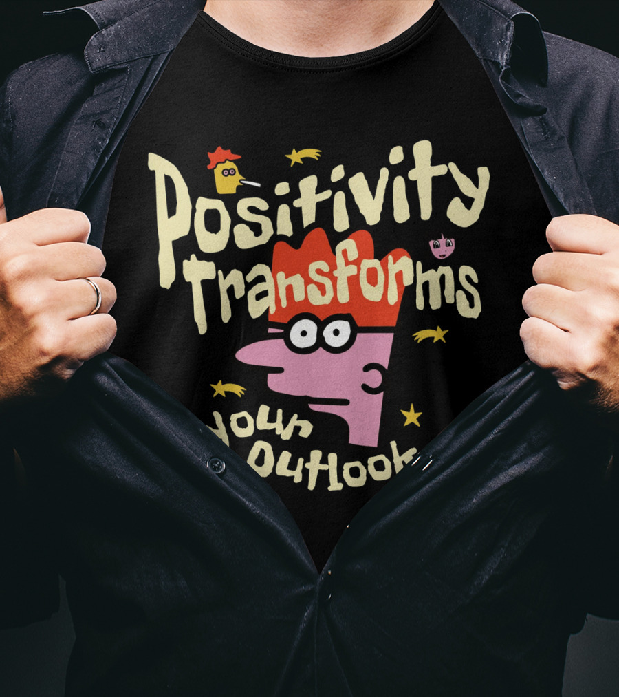 Positivity Transforms Your Outlook Cartoon Characters And Stars T-Shirt