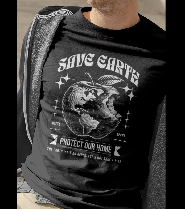 Save Earth Protect Our Home The Earth Isn't An Apple Let's Not Take A Bite T-Shirt