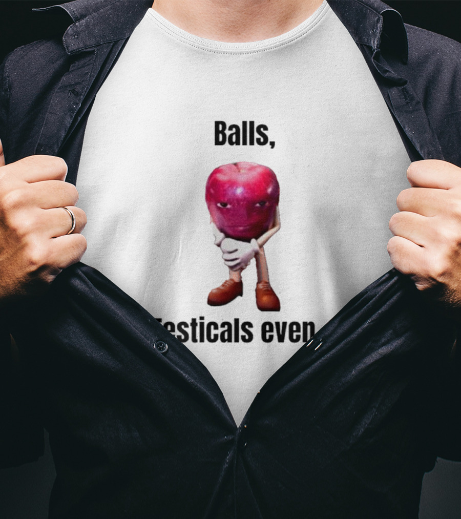 Balls Testicals Even Apple T-Shirt