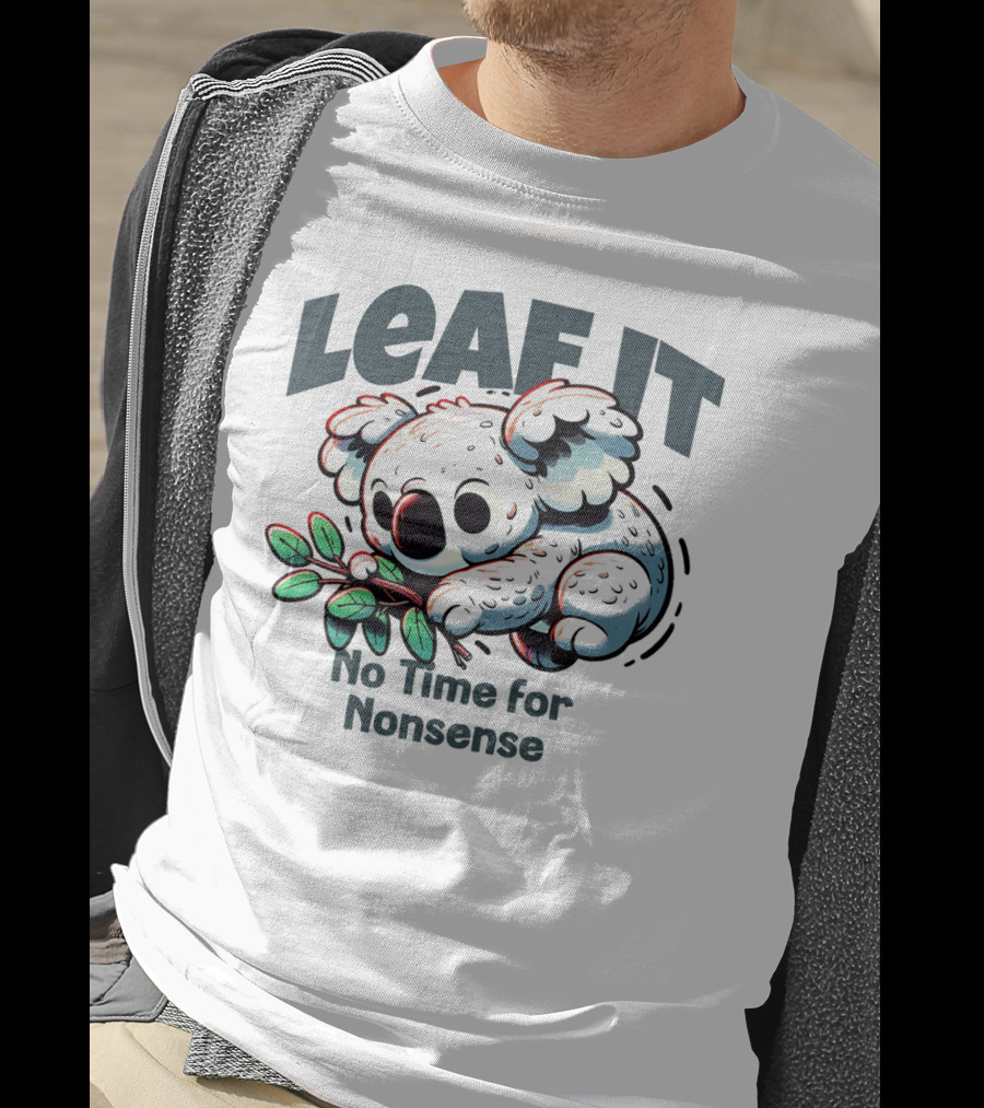 LEAF IT No Time For Nonsense Koala With Leaves T-Shirt