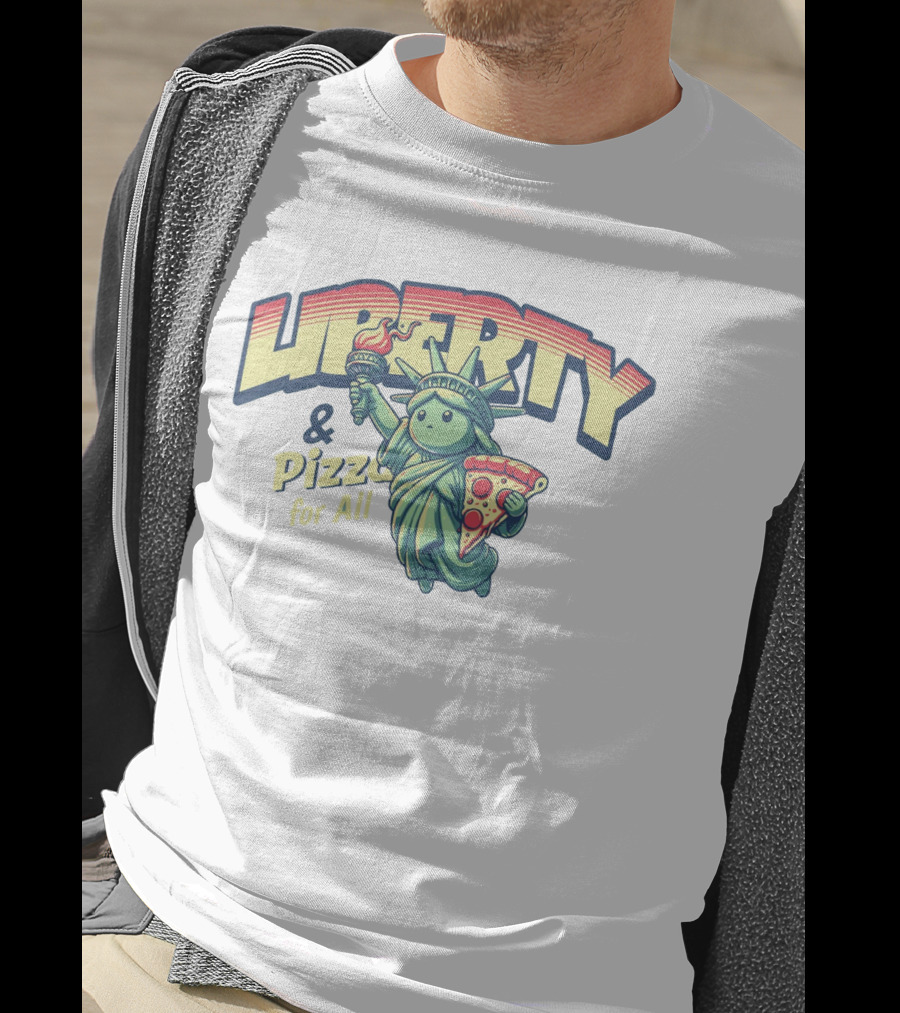 LIBERTY And Pizza For All Statue Holding Slice T-Shirt