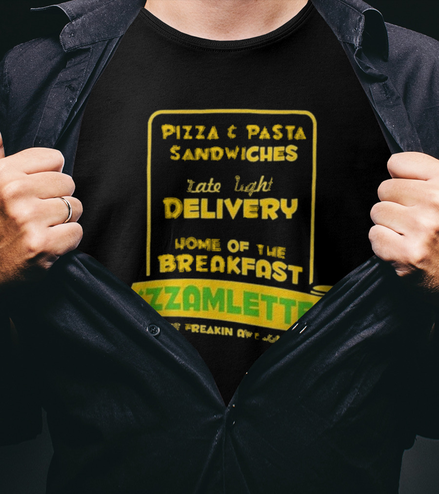 Best Tenacious D Wake And Bake Pizzeria Pizza Pasta Sandwiches Late Night Delivery Home Of The Breakfast Zzamlette T-Shirt