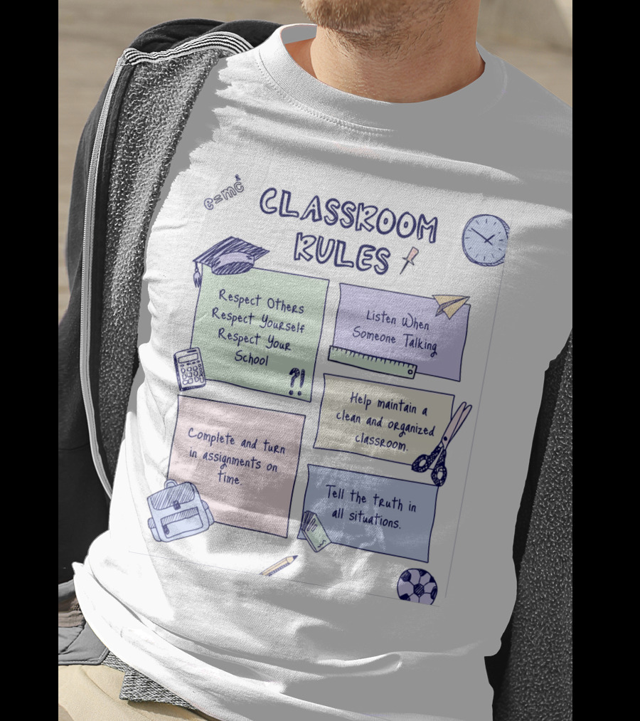 Respect Others, Listen When Someone Talking, Complete Assignments On Time, Organized Classroom, Truth In All Situations T-Shirt