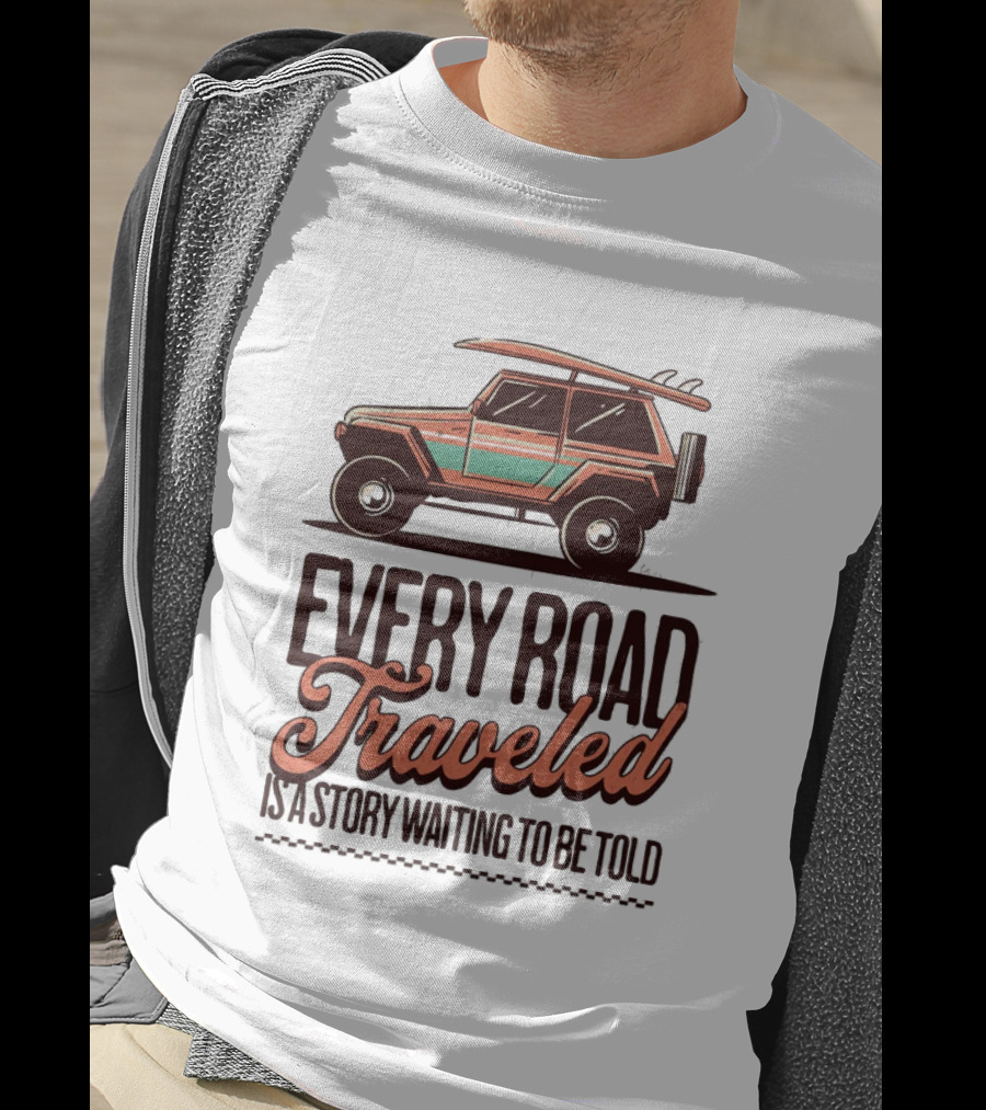 Every Road Traveled Is A Story Waiting To Be Told Green And Orang Traveling Quotes Typography Jeep T-Shirt