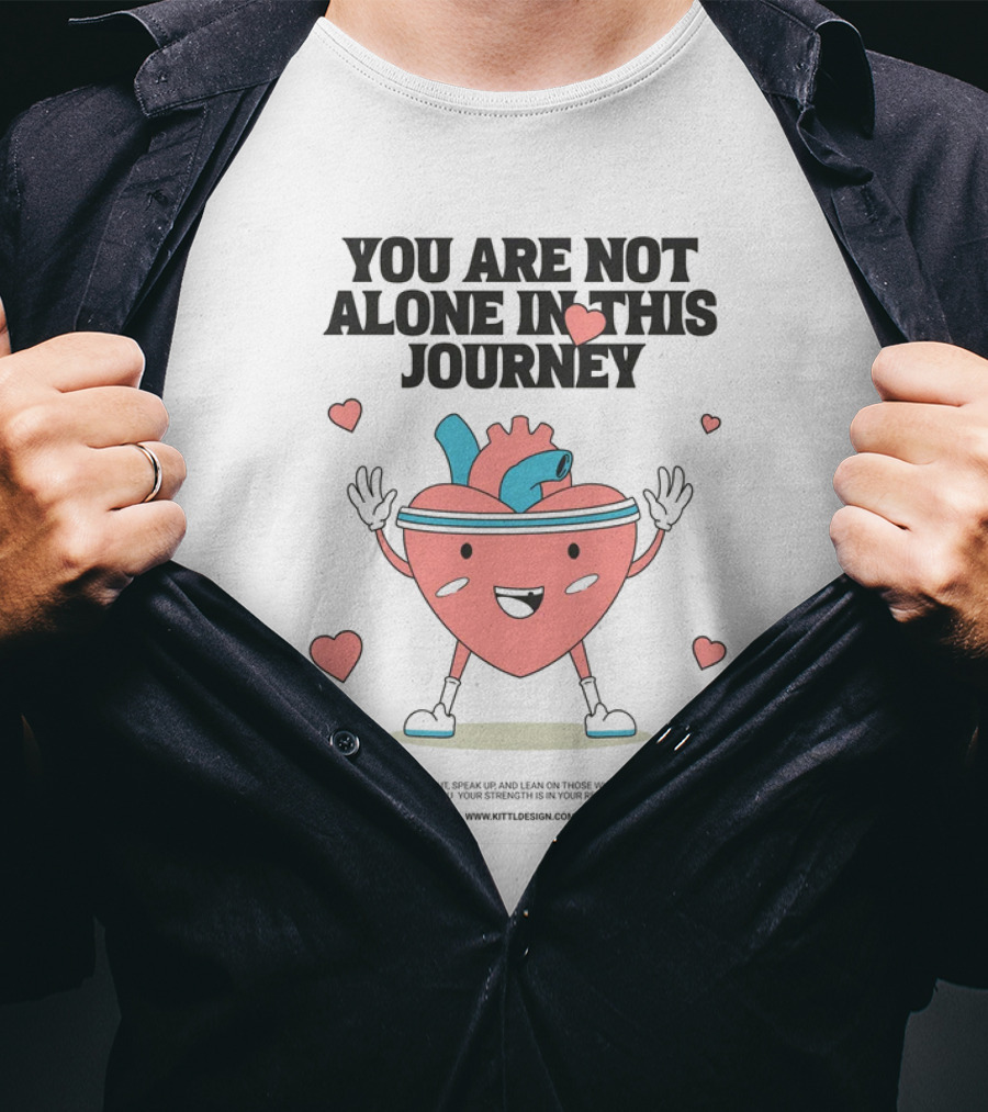 You Are Not Alone In This Journey Heart Character T-Shirt