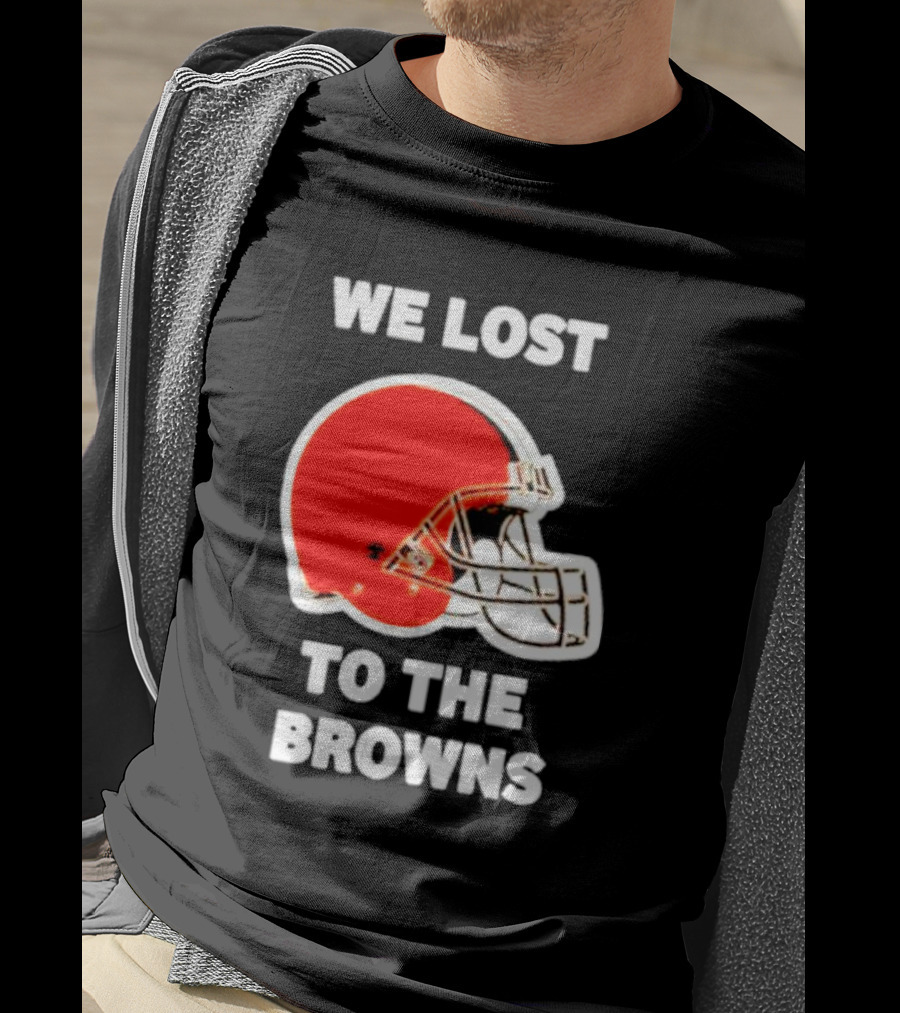 We Lost To The Browns George Kittle Football Humor T-Shirt
