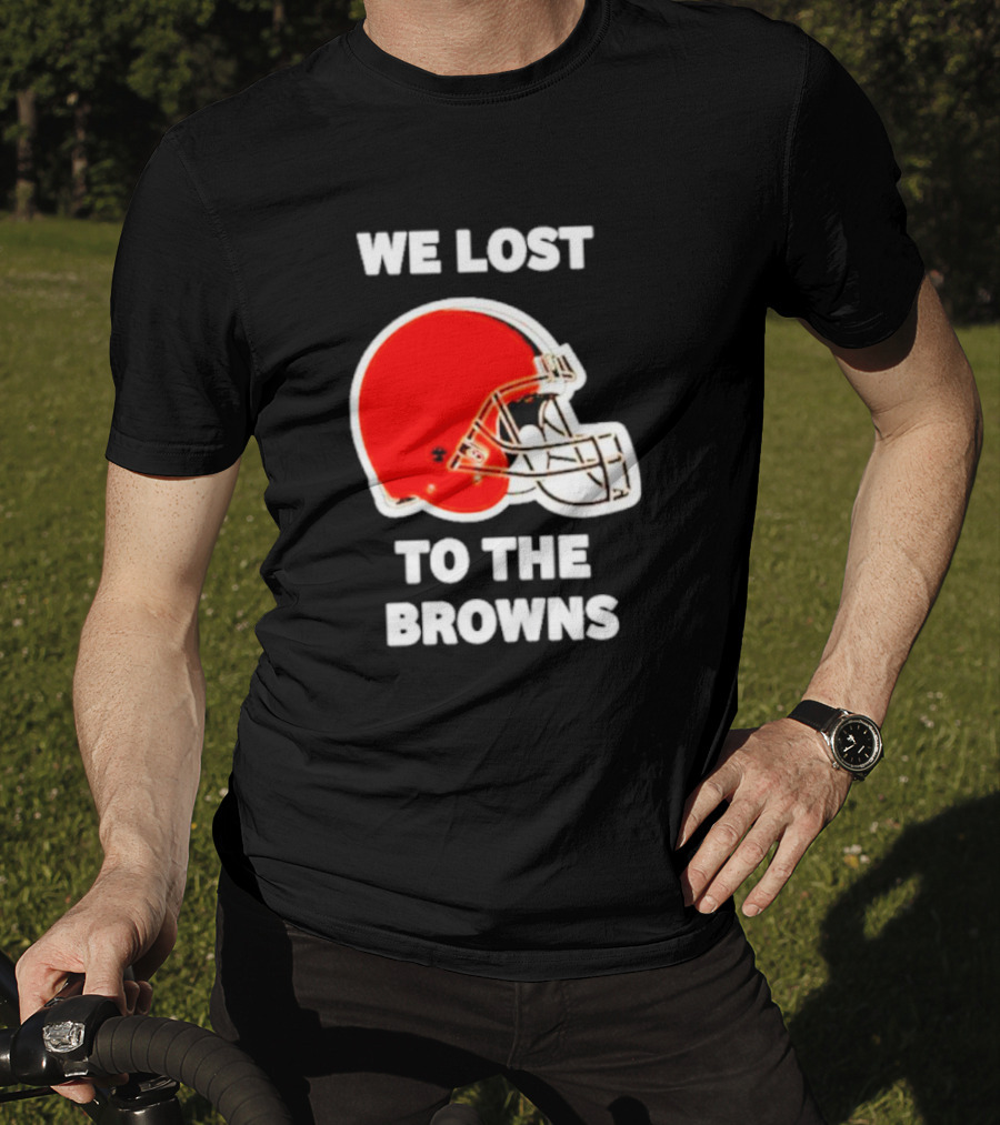 We Lost To The Browns George Kittle Football Humor T-Shirt