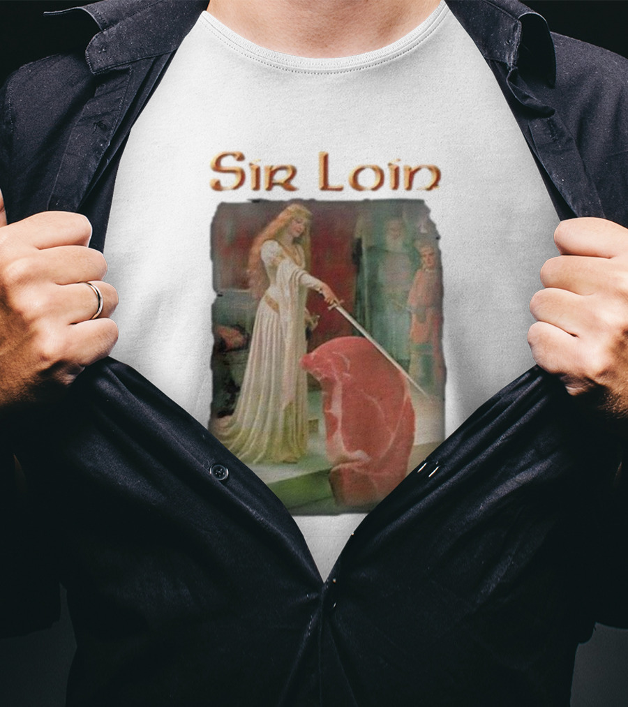 Sir Loin Knighted Steak Ceremony T-Shirt