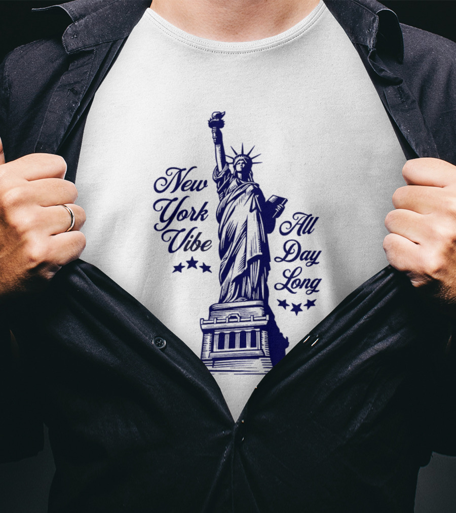 New York Vibe Statue Of Liberty All Day Long T-Shirt