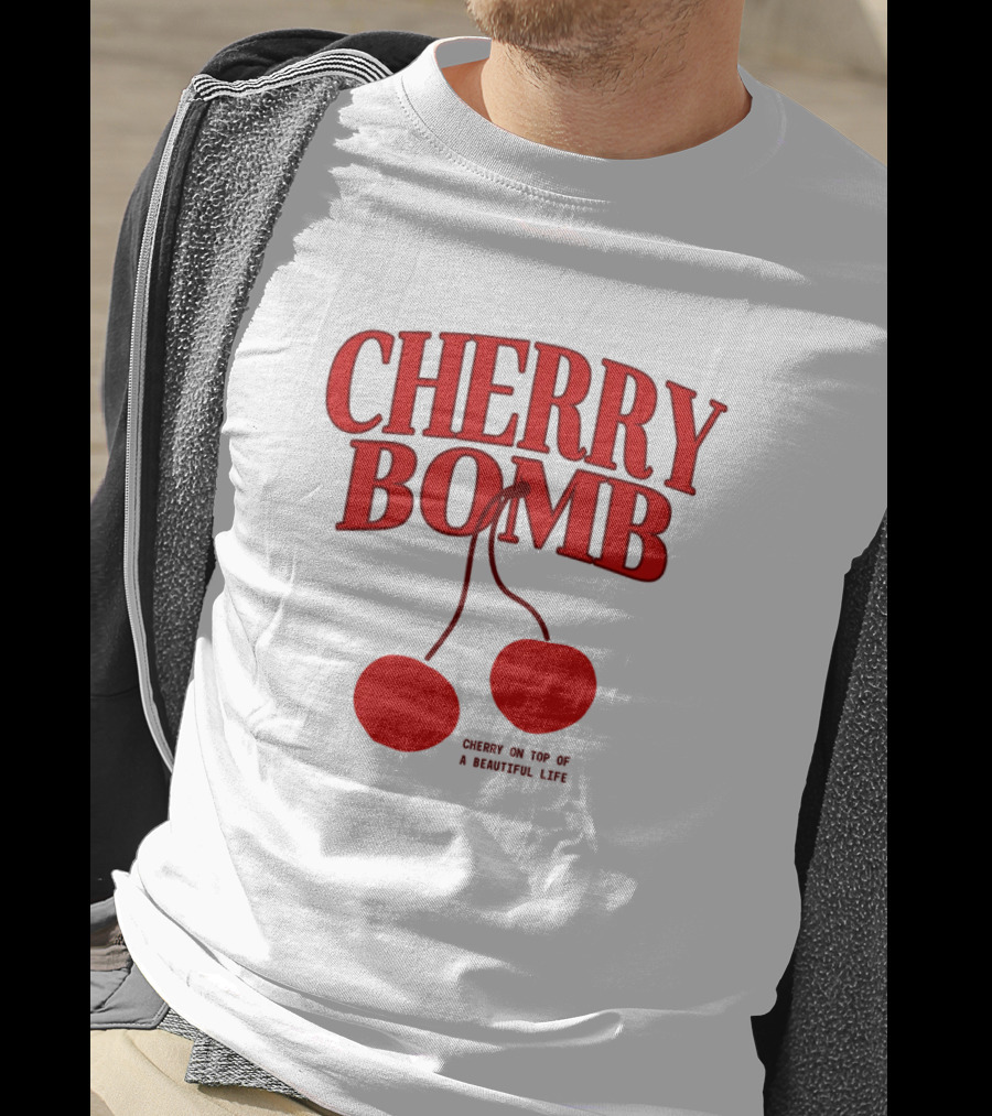 Cherry Bomb Cherry On Top Of A Sweetful Life T-Shirt