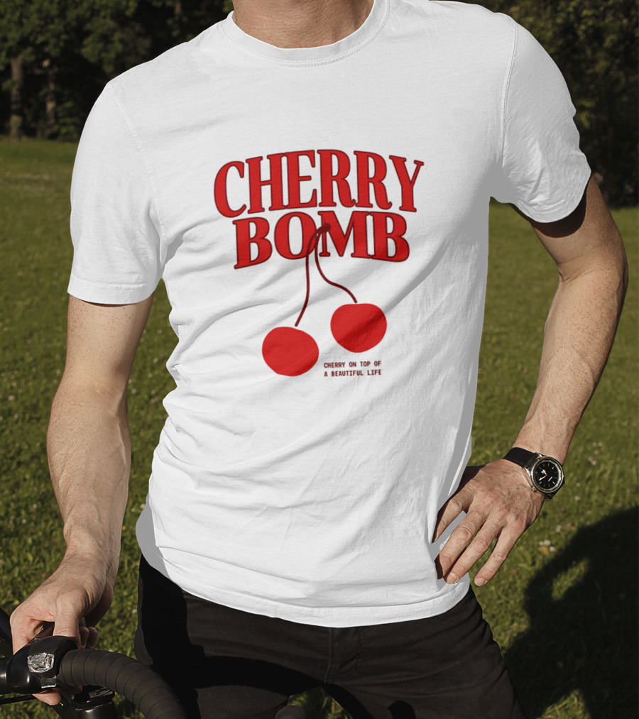 Cherry Bomb Cherry On Top Of A Sweetful Life T-Shirt