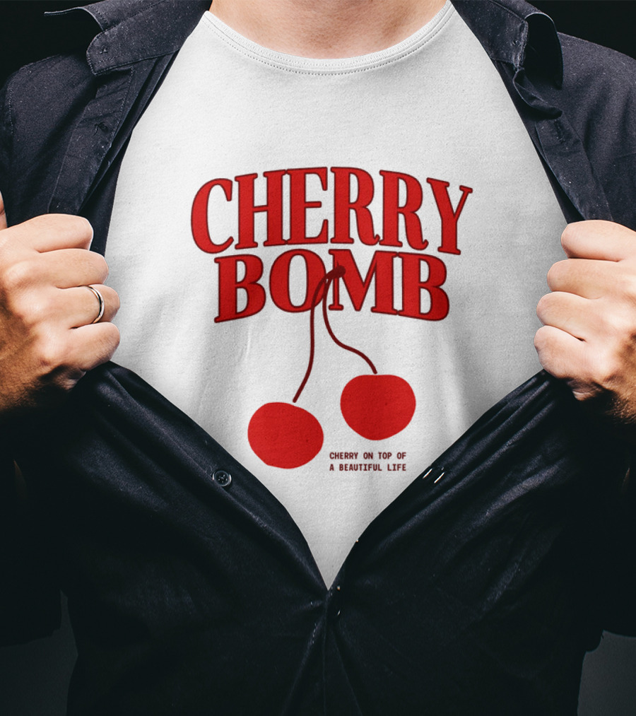 Cherry Bomb Cherry On Top Of A Sweetful Life T-Shirt
