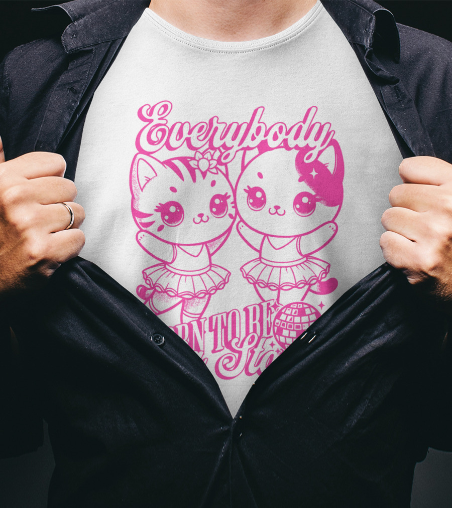 Everybody Born To Be A Star Ballerina Cats T-Shirt