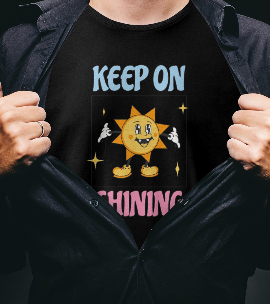 KEEP ON SHINING Cute Shining T-Shirt