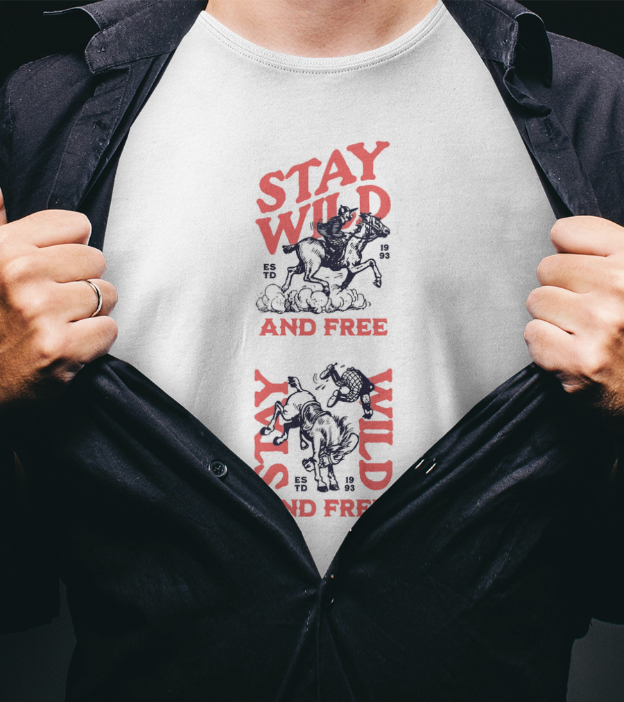 Stay Wild And Free Riding Cowboys ESTD 1993 T-Shirt