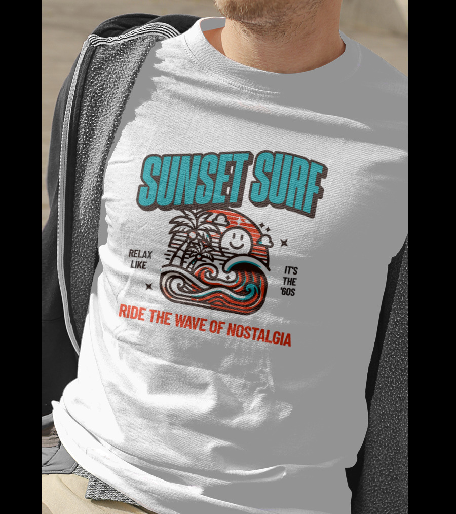 Sunset Surf Ride The Wave Of Nostalgia It's The '60S Relax Like T-Shirt