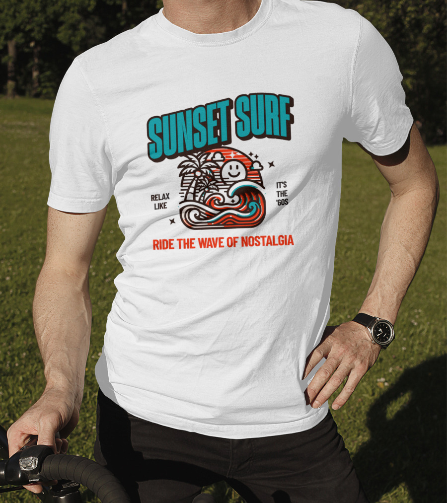 Sunset Surf Ride The Wave Of Nostalgia It's The '60S Relax Like T-Shirt
