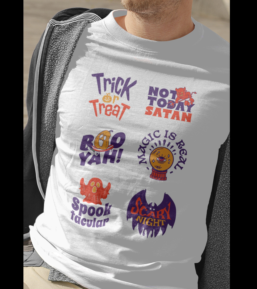 Trick Or Treat Not Today Satan Boo Yah Magic Is Real Spooktacular Scary Night T-Shirt