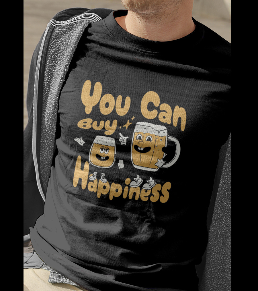 You Can Buy Happiness Beer Glasses With Smiling Characters T-Shirt