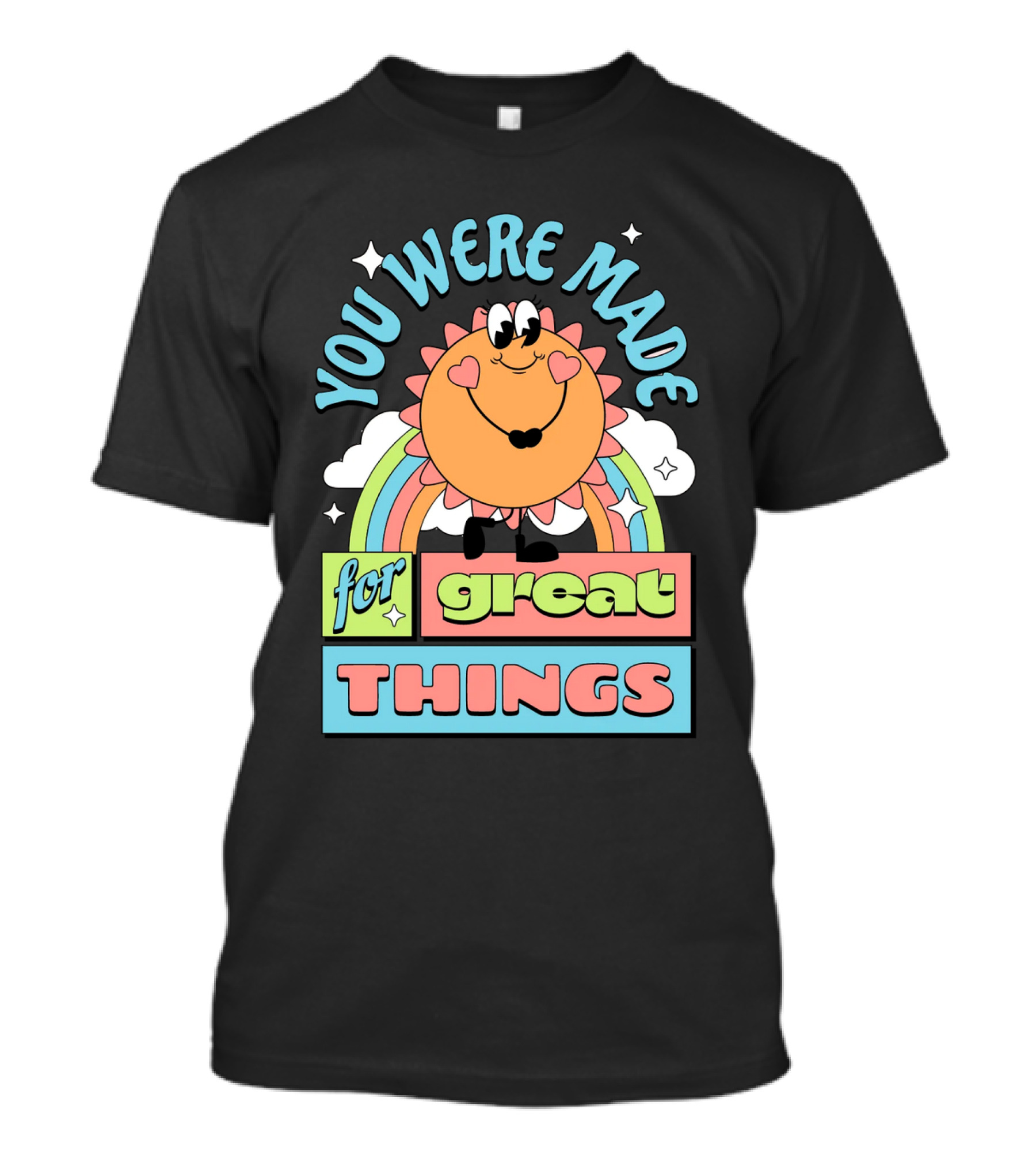 You Were Made For Great Things Mascot Rainbow Starburst T-Shirt