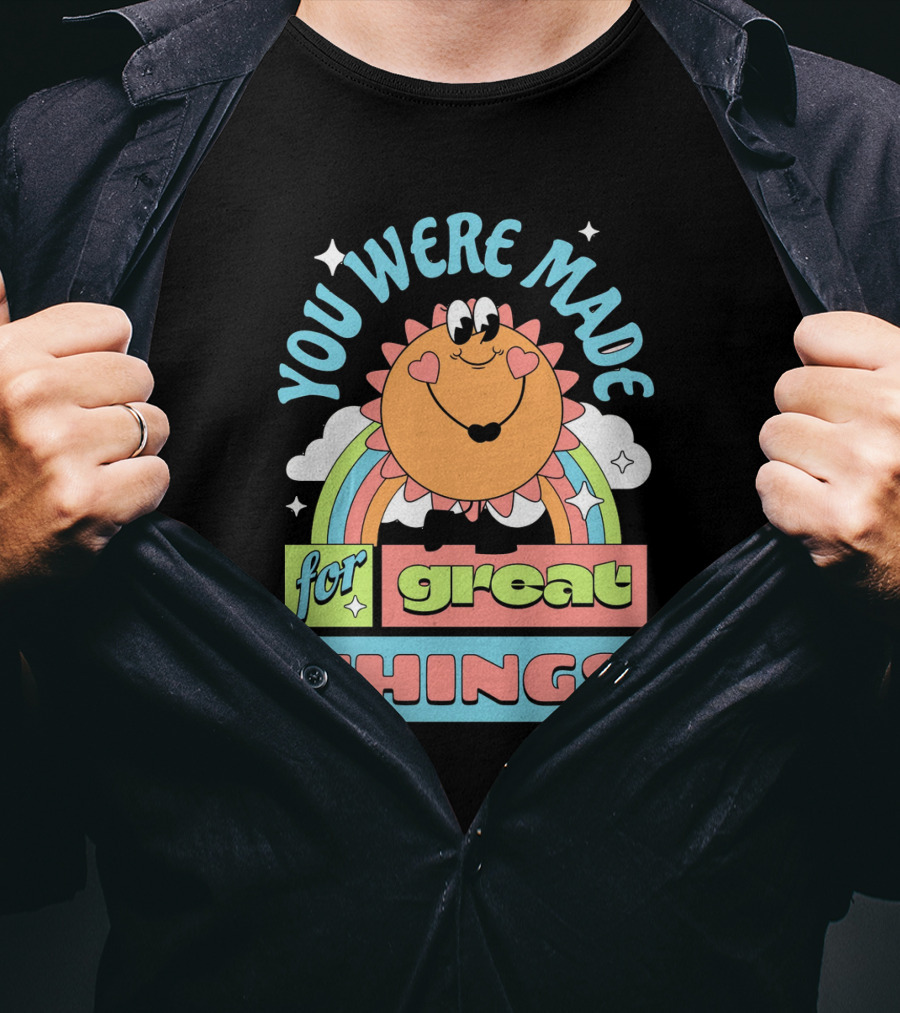 You Were Made For Great Things Mascot Rainbow Starburst T-Shirt