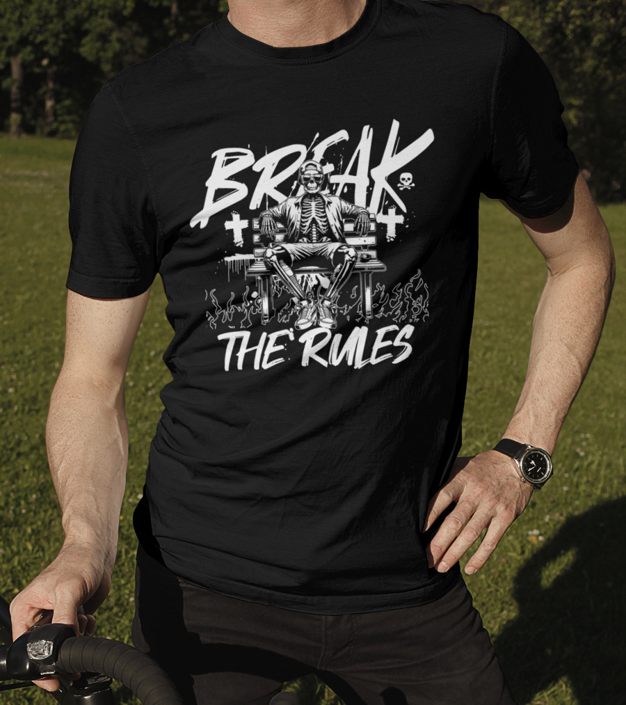 BREAK THE RULES Skeleton Bench Fire Skulls Crosses T-Shirt