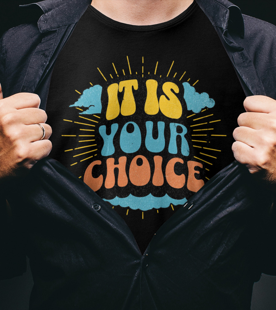 IT IS YOUR CHOICE Sunburst Cloud T-Shirt