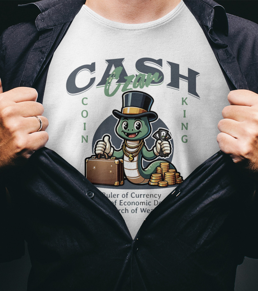 Czar Cash Coin King Ruler Of Currency Architect Of Economic Dominion Monarch Of Wealth T-Shirt