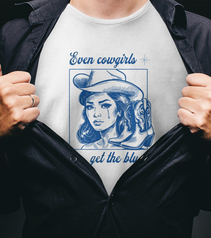 Even Cowgirls Get The Blues T-Shirt