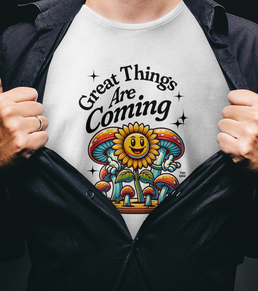 Great Things Are Coming Sunflower With Colorful Mushrooms And Stars T-Shirt