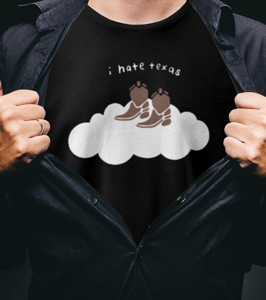 I Hate Texas Cowboy Boots On Cloud T-Shirt
