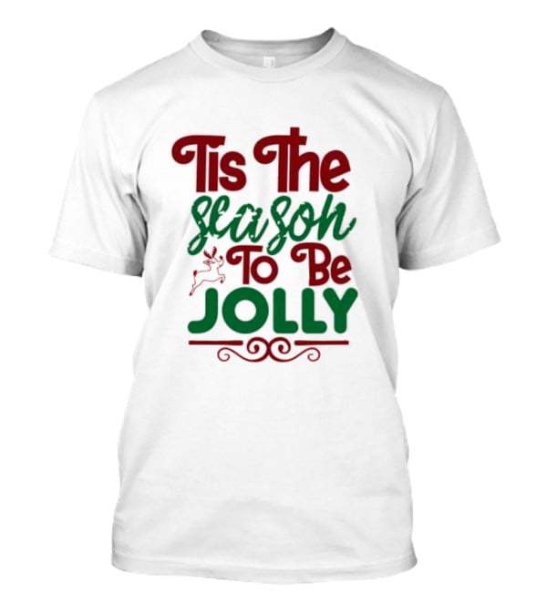 Tis The Season To Be Jolly Christmas Festive Text With Reindeer Accent T-Shirt
