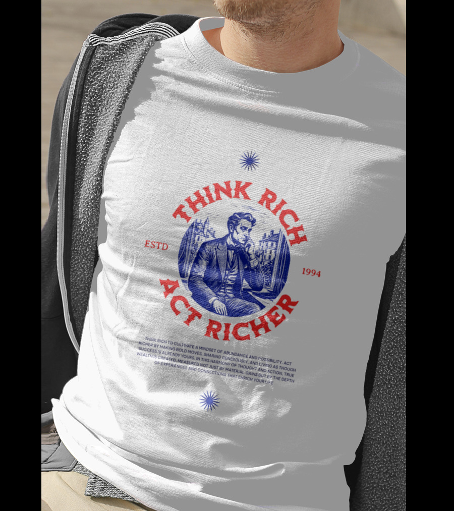 THINK RICH ACT RICHER ESTD 1994 T-Shirt