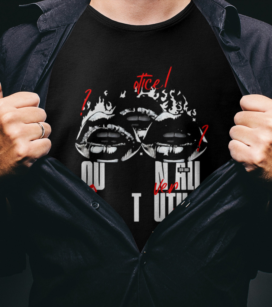 Out Veril Truth Notice Lips Question Flames T-Shirt