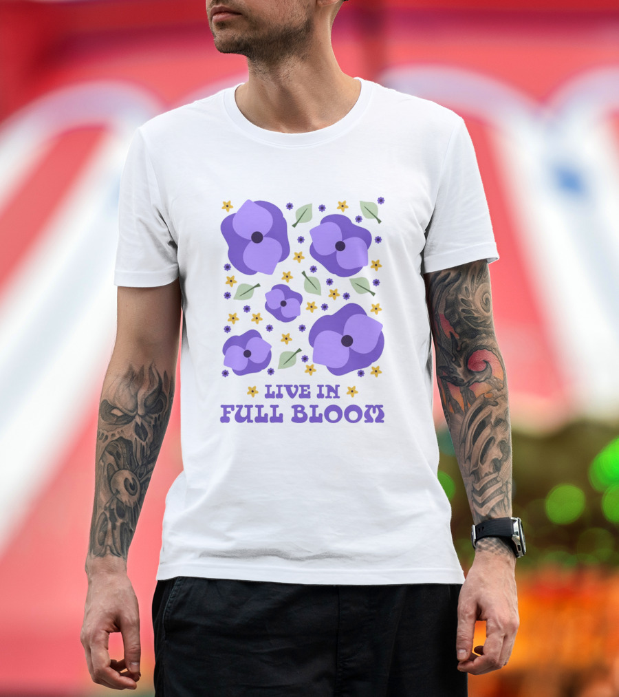 LIVE IN FULL BLOOM FLOWERS AND LEAVES T-Shirt