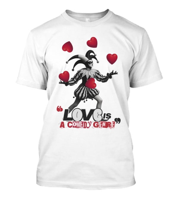 Love Is A Comedy Genre Jester And Hearts Motif T-Shirt
