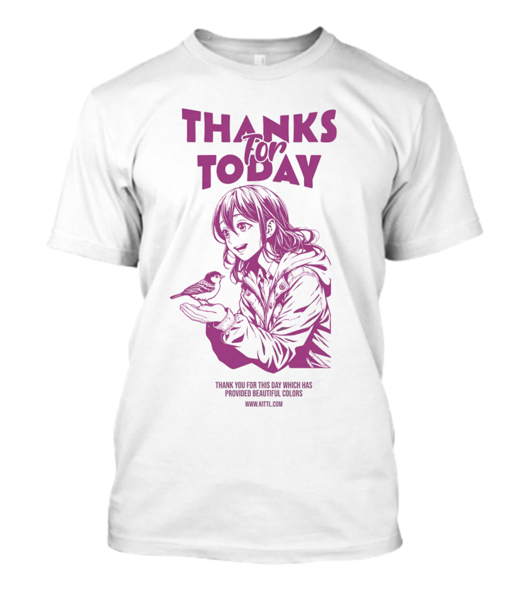 Thanks For Today Thank You For This Day Which Has Provided Beautiful Colors T-Shirt