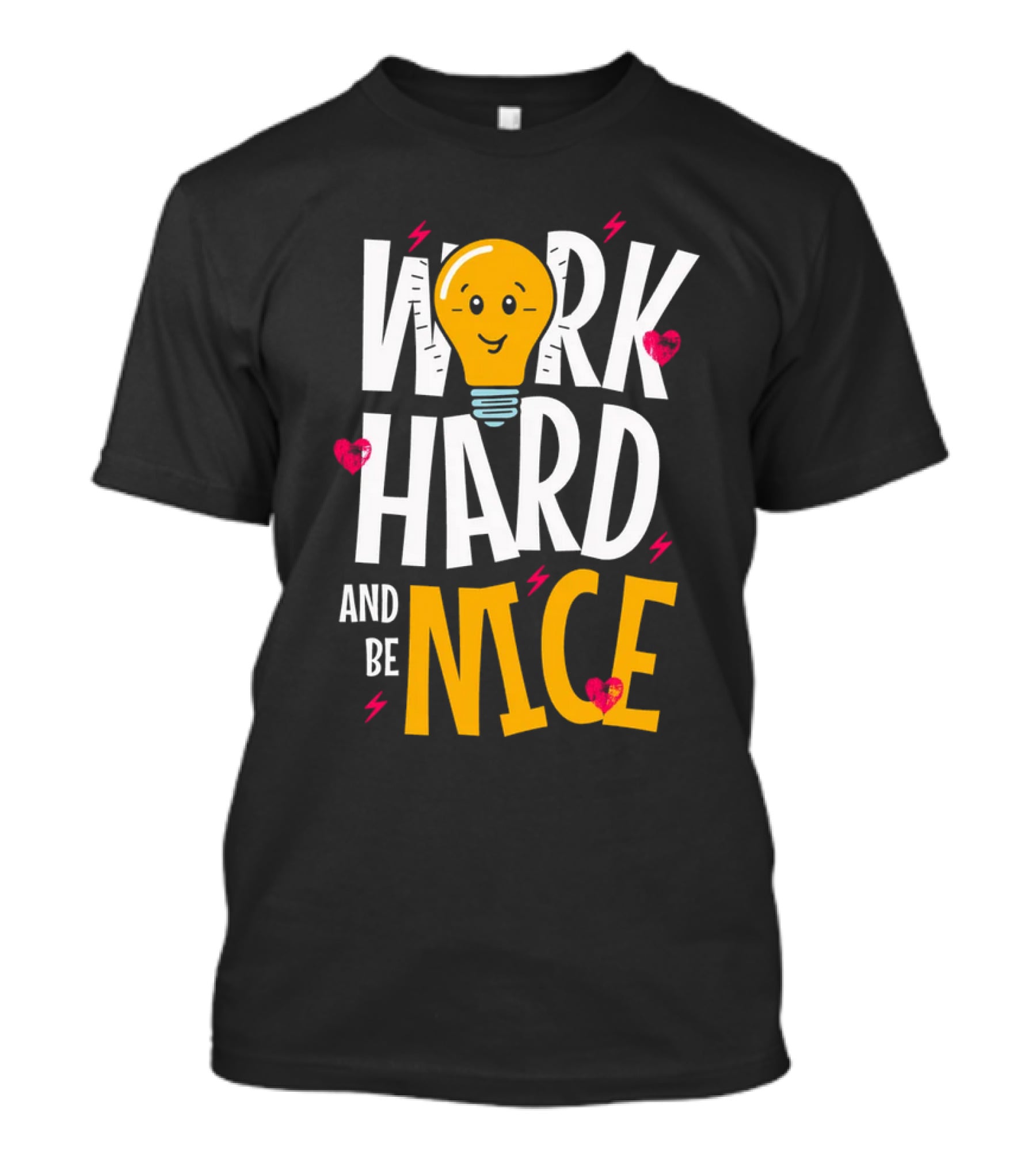 Work Hard And Be Nice Lightbulb Hearts T-Shirt