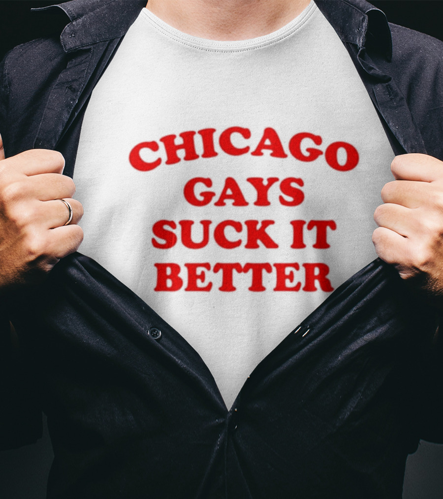 Chicago Gays Suck It Better T-Shirt