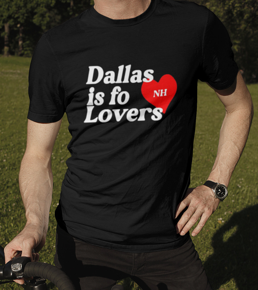 Dallas Is Fo Lovers NH Heart T-Shirt