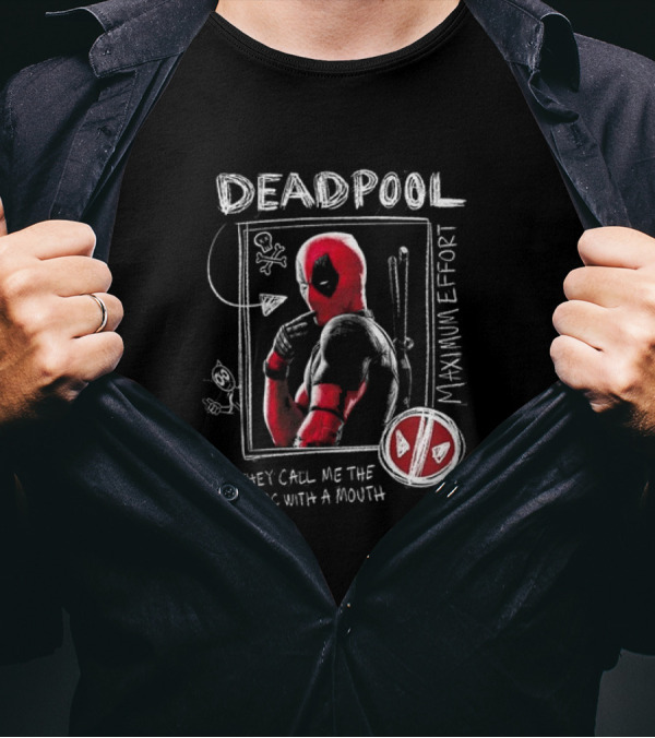 Deadpool Maximum Effort They Call Me The Merc With A Mouth T-Shirt