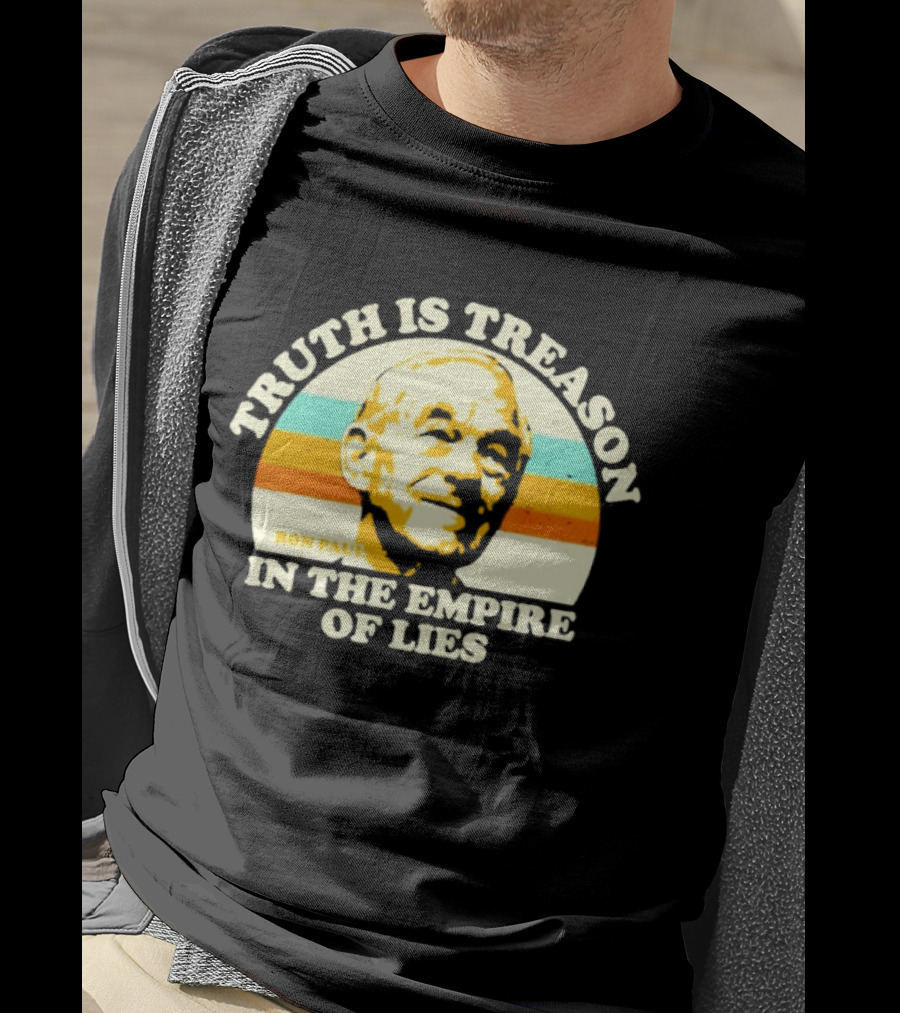 Truth Is Treason In The Empire Of Lies Ron Paul T-Shirt