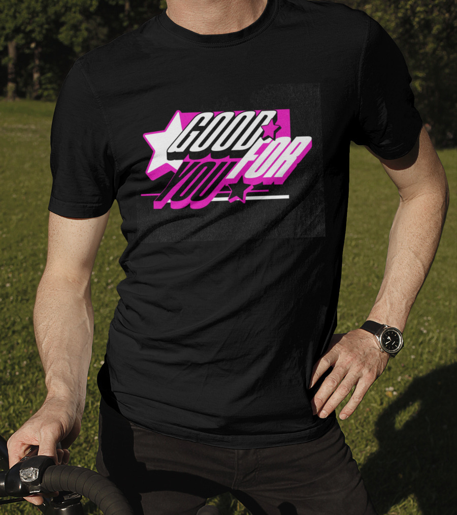 Good For You Text With Stars And Pink Accents T-Shirt