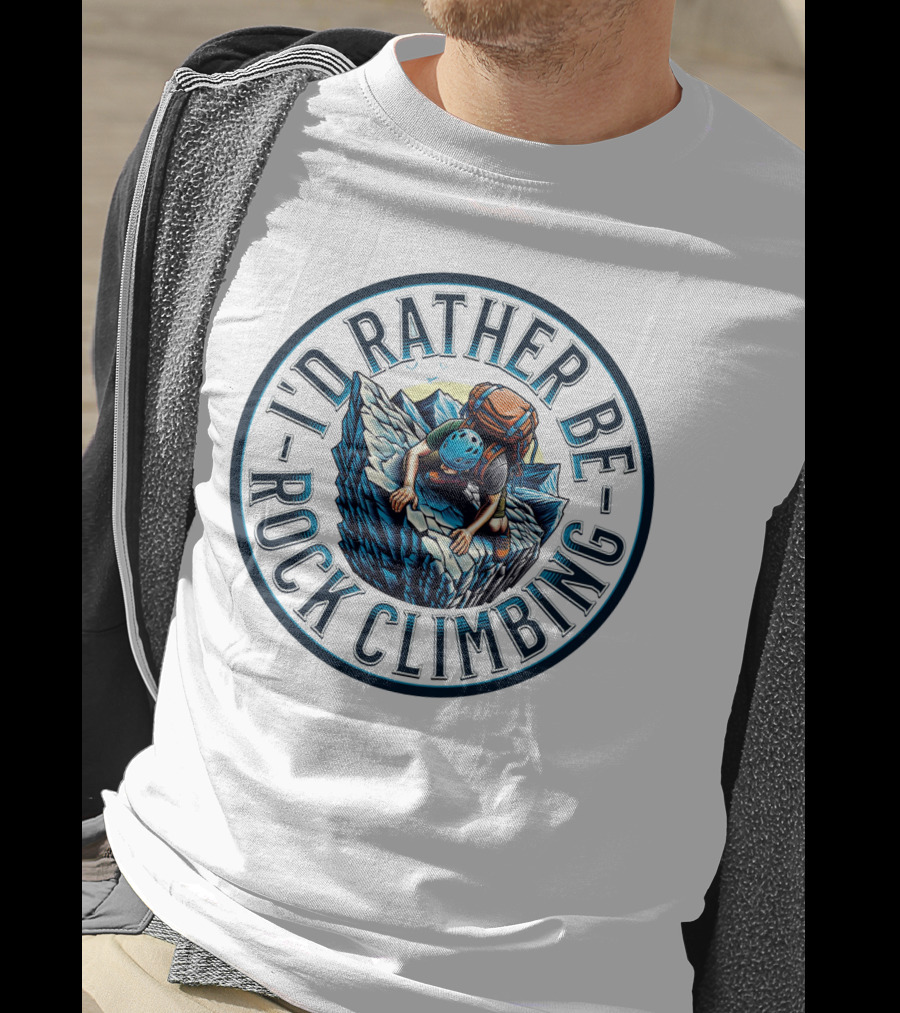 I'd Rather Be Rock Climbing Bold Adventure Circular T-Shirt