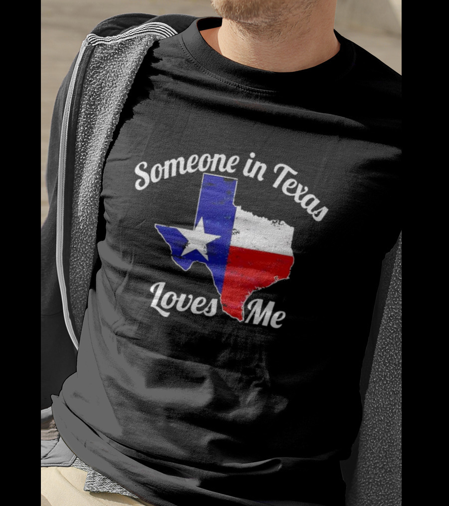 Someone In Texas Loves Me Texas Flag Map T-Shirt