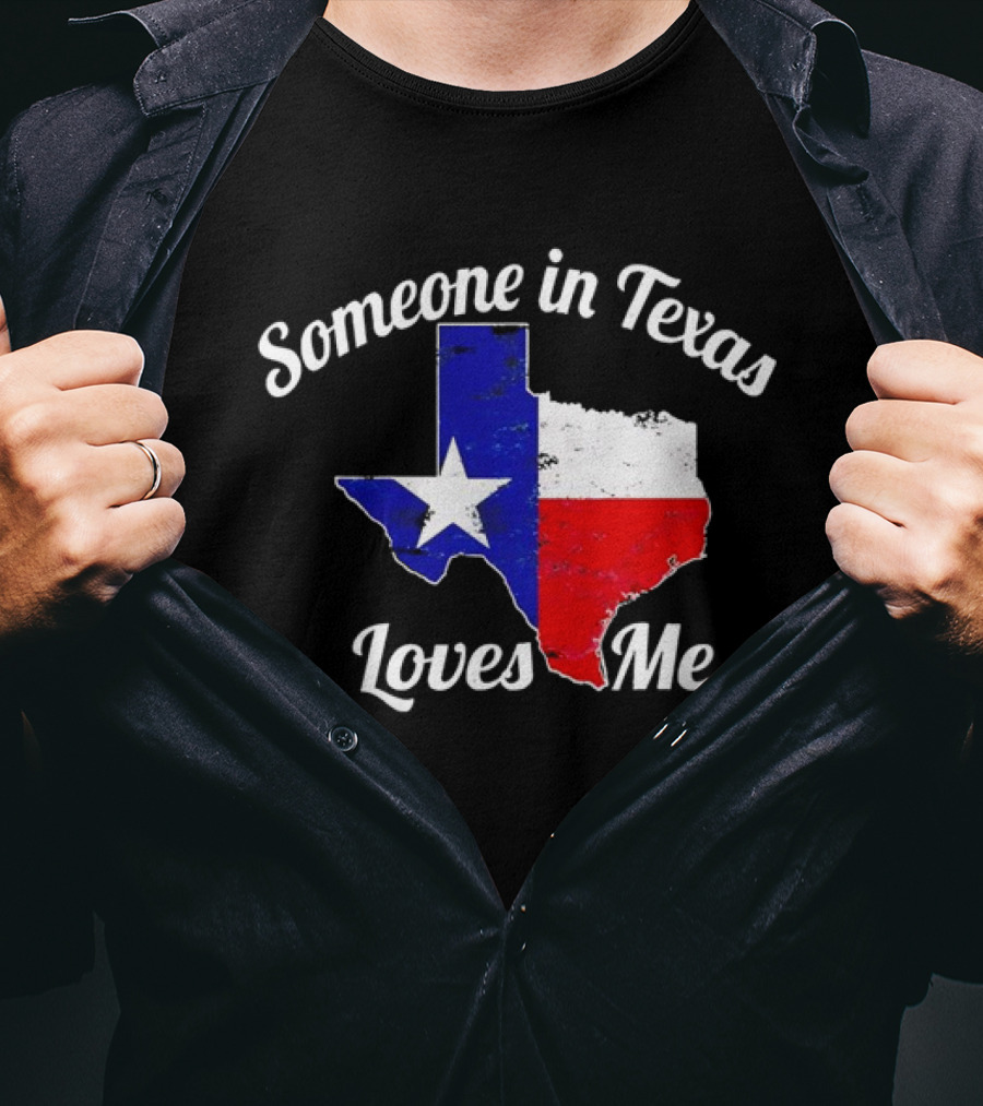 Someone In Texas Loves Me Texas Flag Map T-Shirt