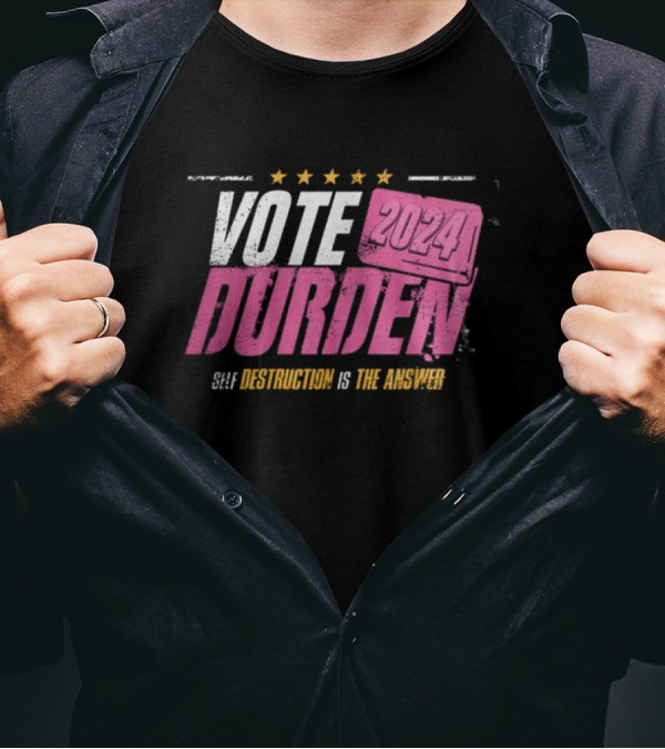 Vote 2024 Durden Self Destruction Is The Answer Five Stars T-Shirt